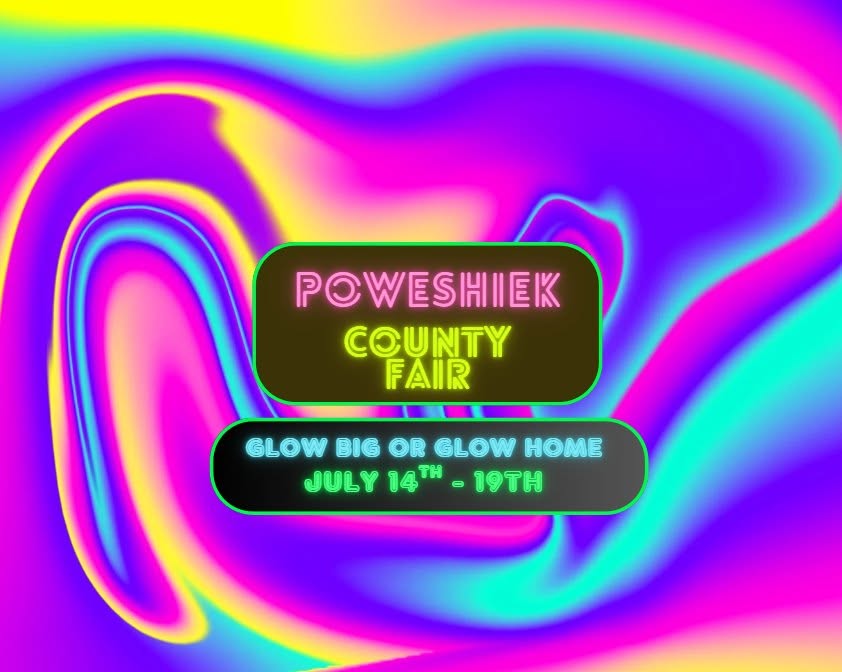 Tie dye background . Heading Glow Big or Glow Home. Subheading Poweshiek County Fair July 14-19 2026