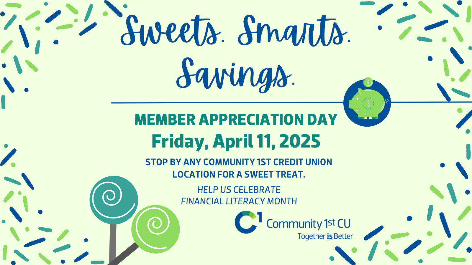 Sweets, Smarts, Savings. Member Appreciation Day April 11, 2025 Flyer