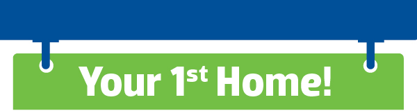your 1st home